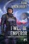 [I will be Emperor 01] • I Will Be Emperor 1